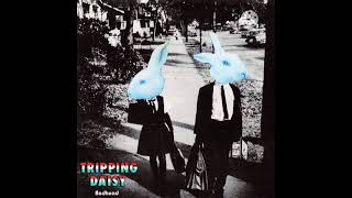 Tripping Daisy - Bedhead (1999)