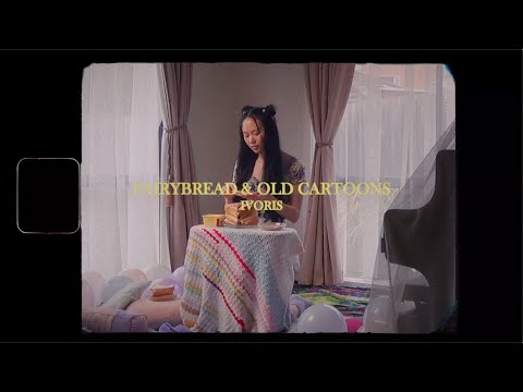 Ivoris - Fairybread & Old Cartoons (official visualizer)