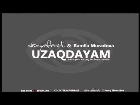 Albay Əfəndi ft. Ramilə Muradova - Uzaqdayam