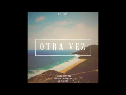 Moisés Guerrero - Otra Vez ft. Miguel Mendez, Luis Vera