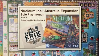 Powering Up the Outback | Nucleum (Australia Expansion) Solo Playthrough | Part 1