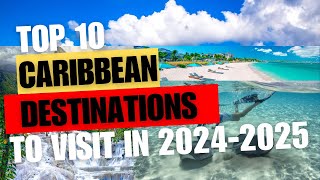 Download the video "TOP 10 CARIBBEAN DESTINATIONS TO VISIT IN 2024-25"