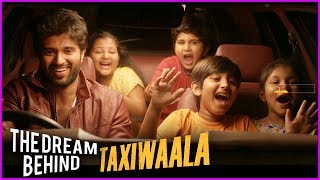 The Dream Behind Taxi Wala | Vijay Deverakonda | Priyanka Jawalkar | Malavika Nair
