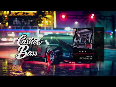 Phil The Beat x ILIRA - Anytime - Cashew Bass