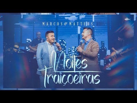 Marcos e Matteus - Noites Traiçoeiras | DVD Marcos e Matteus 2022