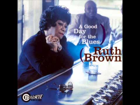 Ruth Brown - Good Day For The Blues