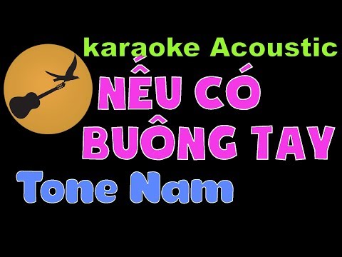 NẾU CÓ BUÔNG TAY Karaoke Tone Nam