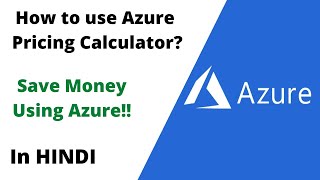 How to use Azure Pricing Calculator | Save money in Azure | In Hindi