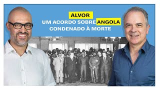 E o Resto é História. Alvor: um acordo sobre Angola condenado à morte