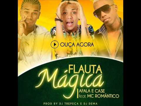 AFALA E CASE PART  MC ROMÂNTICO - FLAUTA MÁGICA