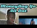 MoneyBagg Yo Ft Megan Thee Stallion “All Dat” (Official Music Video) Reaction MoneyBagg Yo Ft Megan Thee Stallion “All Dat” (Official Music Video) Reaction