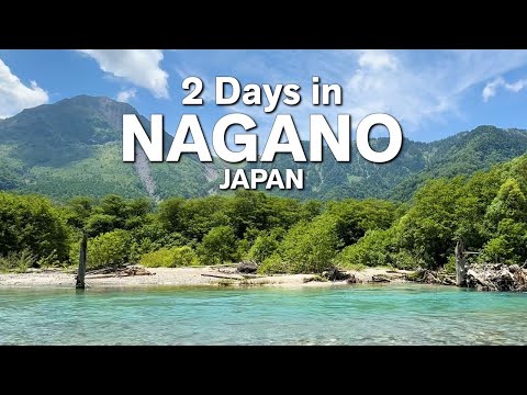 2 Days in Nagano, Japan | Kamikochi, Azumino and Matsumoto | 2h 40min from Tokyo | Summer Trip