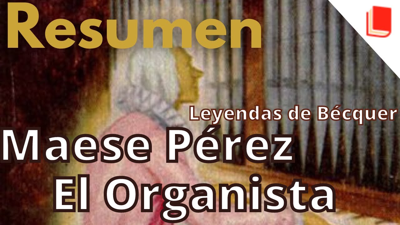 Maese Pérez El Organista 🔥 Resumen [Gustav
o Adolfo Bécquer] Leyenda