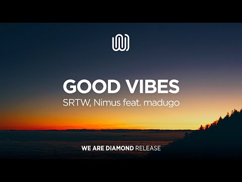 SRTW, Nimus - Good Vibes (feat. madugo)