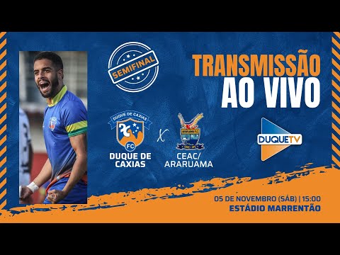 DUQUE DE CAXIAS X CEAC/ARARUAMA: AO VIVO COM IMAGENS | CARIOCA B1 (SEMIFINAL)