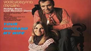 YOUR HUSBAND MY WIFE  (Bobby Bare &amp; Skeeter Davis)   Classic Country Music
