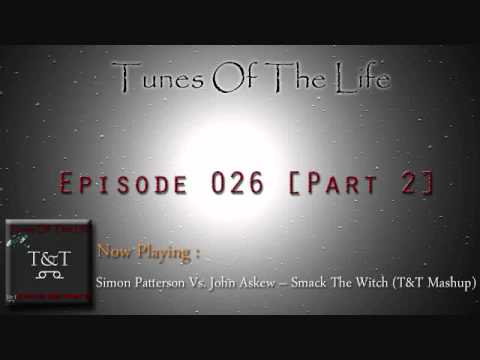 Simon Patterson Vs. John Askew -- Smack The Witch (T&T Mashup) Ripped From TOTL Episode 026 [Part 2]