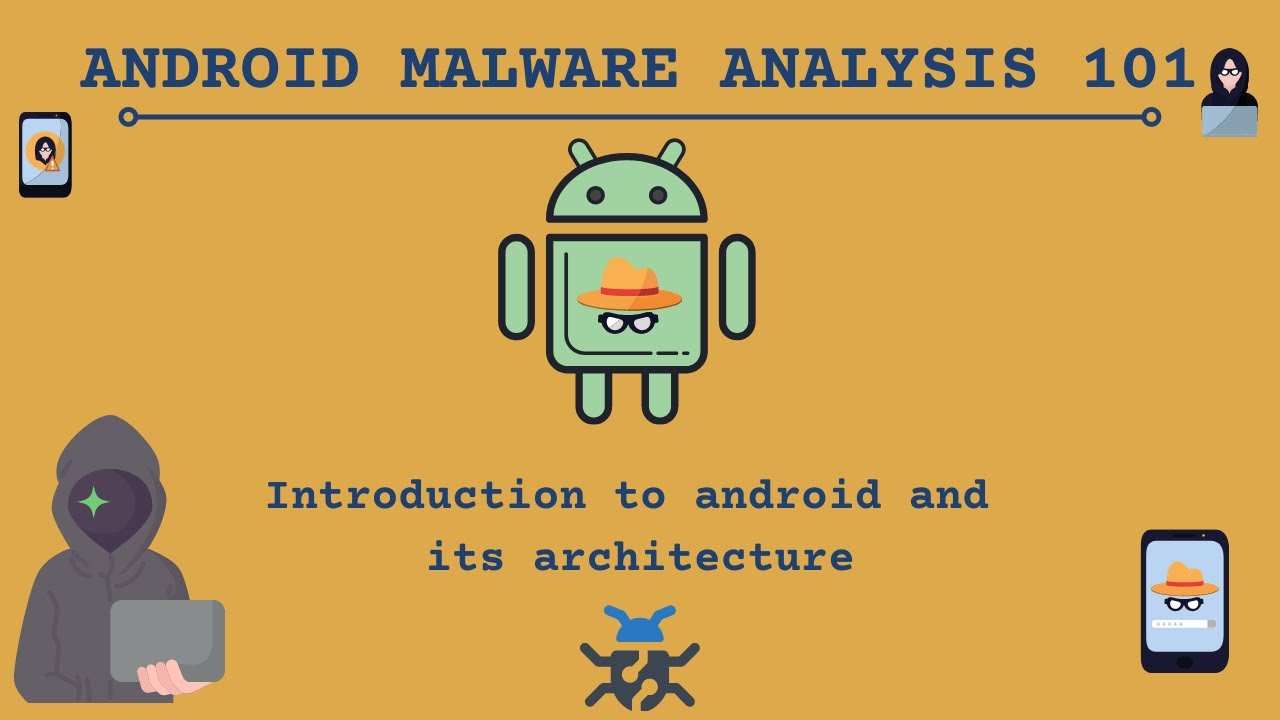 Android and its architecture | Android Malware Analysis