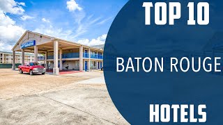 Top 10 Best Hotels to Visit in Baton Rouge, Louisiana | USA - English