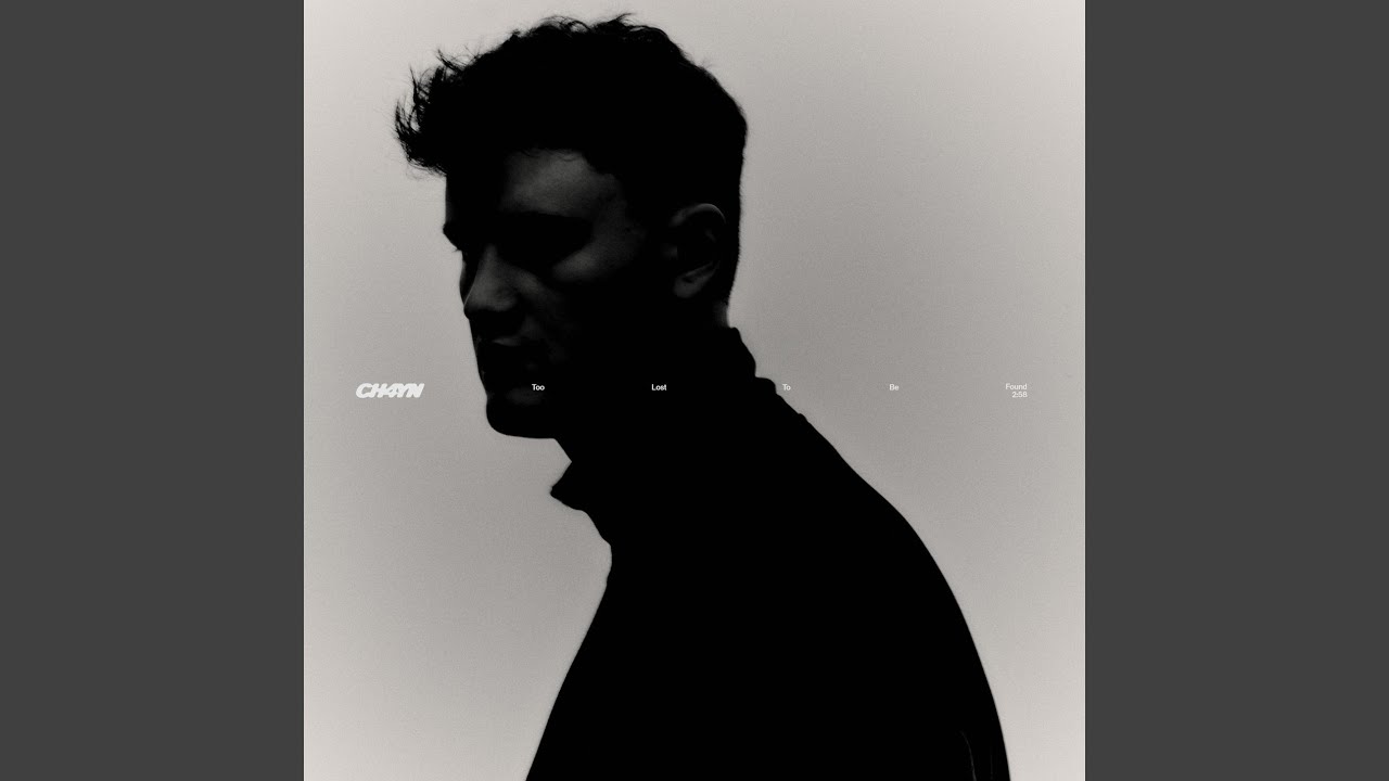 Cover for the song 'Too Lost To Be Found' by artist(s) 'CH4YN'
