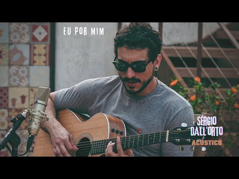 Sérgio Dall'orto - Eu por mim (Acústico)