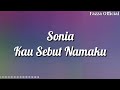 Sonia - Kau Sebut Namaku ( Lirik )