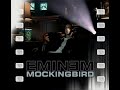 Eminem Mockinbird LOWERED PITCH