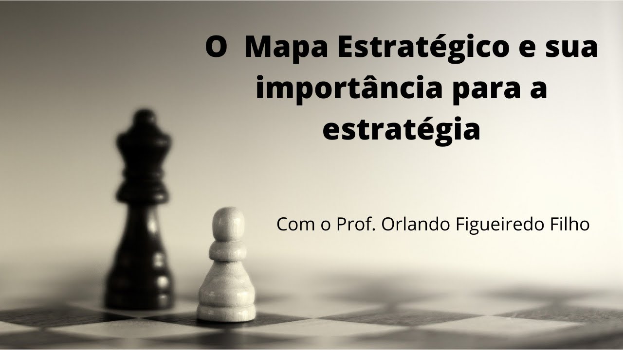 O Mapa Estratégico e sua importância para a estratégia