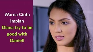 Download lagu Warna Cinta Impian - Diana try to be good with Daniel! mp3