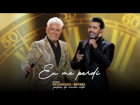Eu Me Perdi - Matogrosso e Mathias
