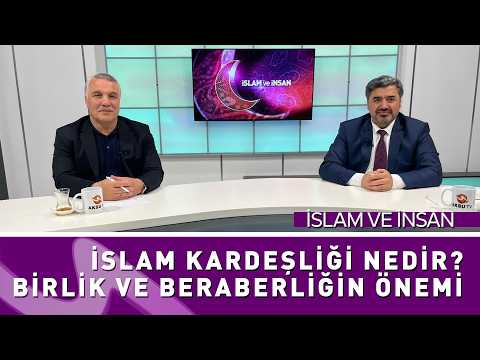 İslam Kardeşliği Nedir? Birlik ve Beraberliğin Önemi | Abdullah Sertoğullarından | İslam ve İnsan