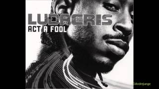 Ludacris - Act A Fool HQ