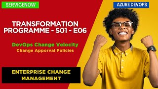 Episode  - 6 | DevOps - Change Approval & Policies