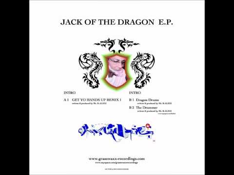 Mr K Alexi - Jack of the Dragon EP (Get Yo Hands Up Remix)