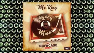 Mr. King - Legacy Music (The Showcase Riddim) | 2017 Music Release
