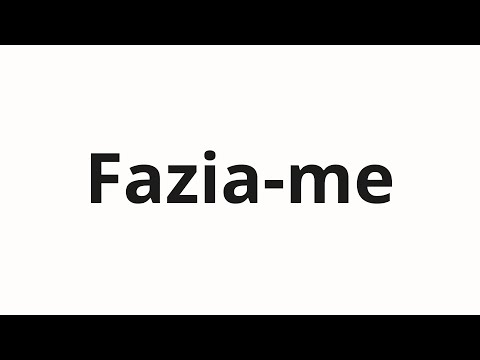 How to pronounce Fazia-me