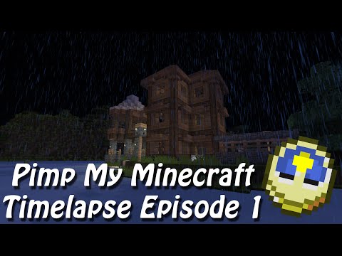 Pimp My Minecraft - Timelapse (Episode 1)