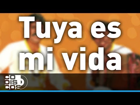 Tuya Es Mi Vida, Binomio De Oro - Audio
