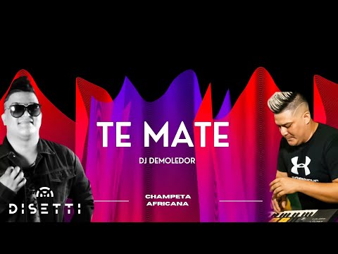 Dj Demoledor - Te Mate | Champeta Africana