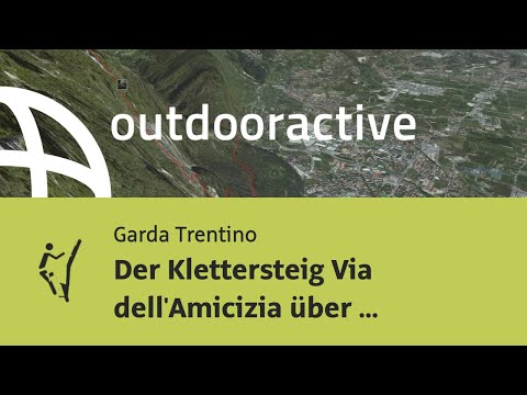 Klettersteig am Gardasee: Der Klettersteig Via dell'Amicizia über Riva am Gardasee