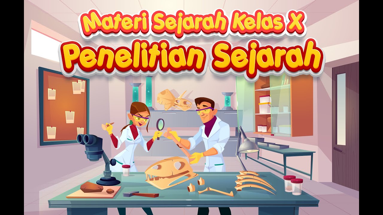 Materi Sejarah - Penelitian Sejarah - Kurikulum Merdeka Kelas X SMA