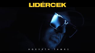 HORVÁTH TAMÁS - LIDÉRCEK (OFFICIAL MUSIC VIDEO)