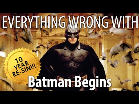 Everything Wrong With Batman Begins - 10th Anniversary Re-Sin