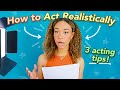 How To Act Realistically Audition Tips Acting Lesson