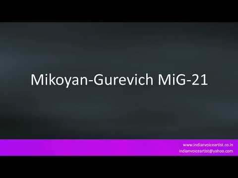 Pronunciation of the word(s) "Mikoyan Gurevich MiG-21".
