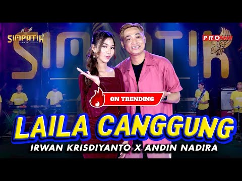 LAILA CANGGUNG -  Irwan Krisdiyanto X Andin Nadira | Simpatik Music (Official Music Video)