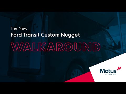 New Ford Transit Custom Nugget Walkaround | Motus Commercials