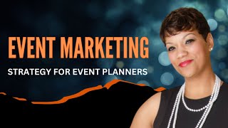 How to Market Your Events (Marketing Strategy)