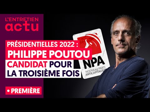 PRÉSIDENTIELLES 2022 : PHILIPPE POUTOU CANDIDAT POUR LA TROISIÈME FOIS
