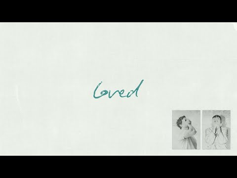 Pat Barret, Cecily – Loved (Official Lyric Video)